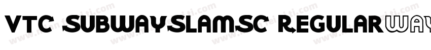 VTC SubwaySlamSC Regular字体转换